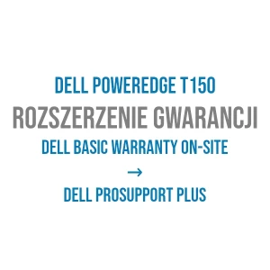 Rozszerzenie gwarancji DELL PowerEdge T150: 3Y Basic do 3Y ProSupport Plus