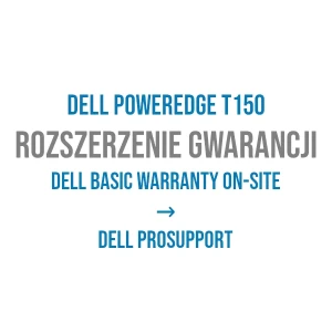 Rozszerzenie gwarancji DELL PowerEdge T150: 3Y Basic do 3Y ProSupport