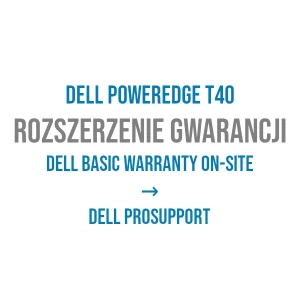 Rozszerzenie gwarancji DELL PowerEdge T40: 3Y Basic do 3Y ProSupport