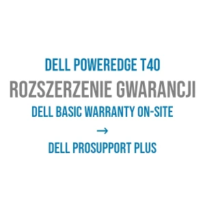 Rozszerzenie gwarancji DELL PowerEdge T40: 3Y Basic do 5Y ProSupport Plus