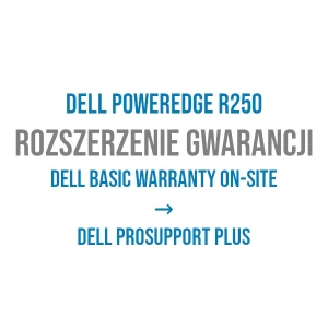 Rozszerzenie gwarancji DELL PowerEdge R250: 3Y Basic do 3Y ProSupport Plus
